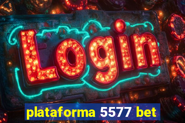 plataforma 5577 bet